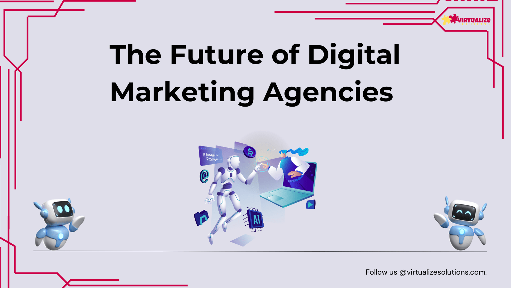 THE FUTURE OF DIGITAL MARKETING AGENCIES: ADAPTING TO NEW TECHNOLOGIES AND TRENDS