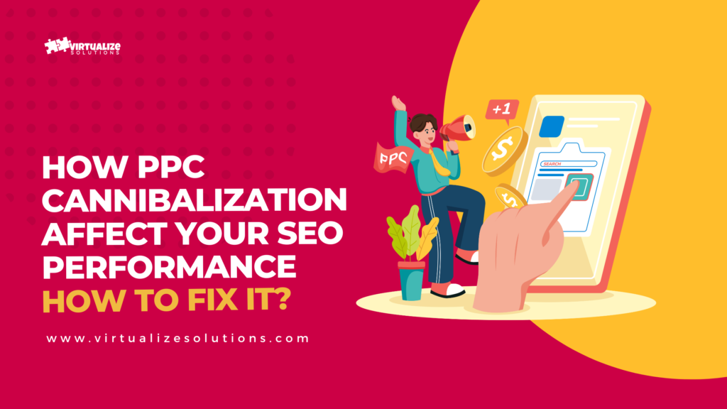 How PPC Cannibalization affect seo performance